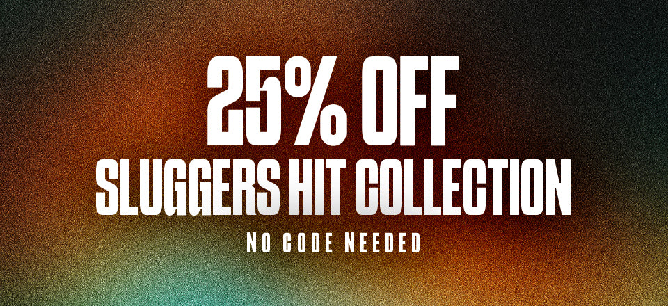 25% OFF SLUGGERS HIT COLLECTION