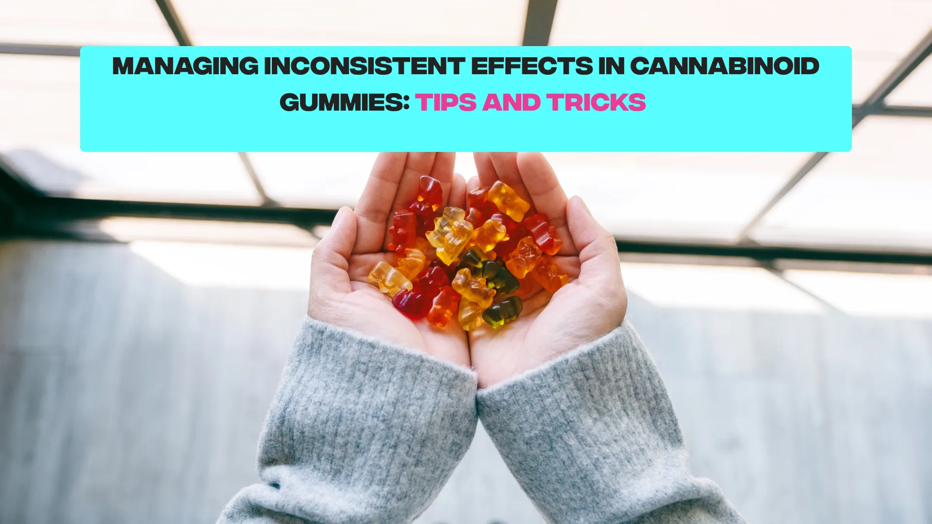 Effects of Cannabinoid Gummies