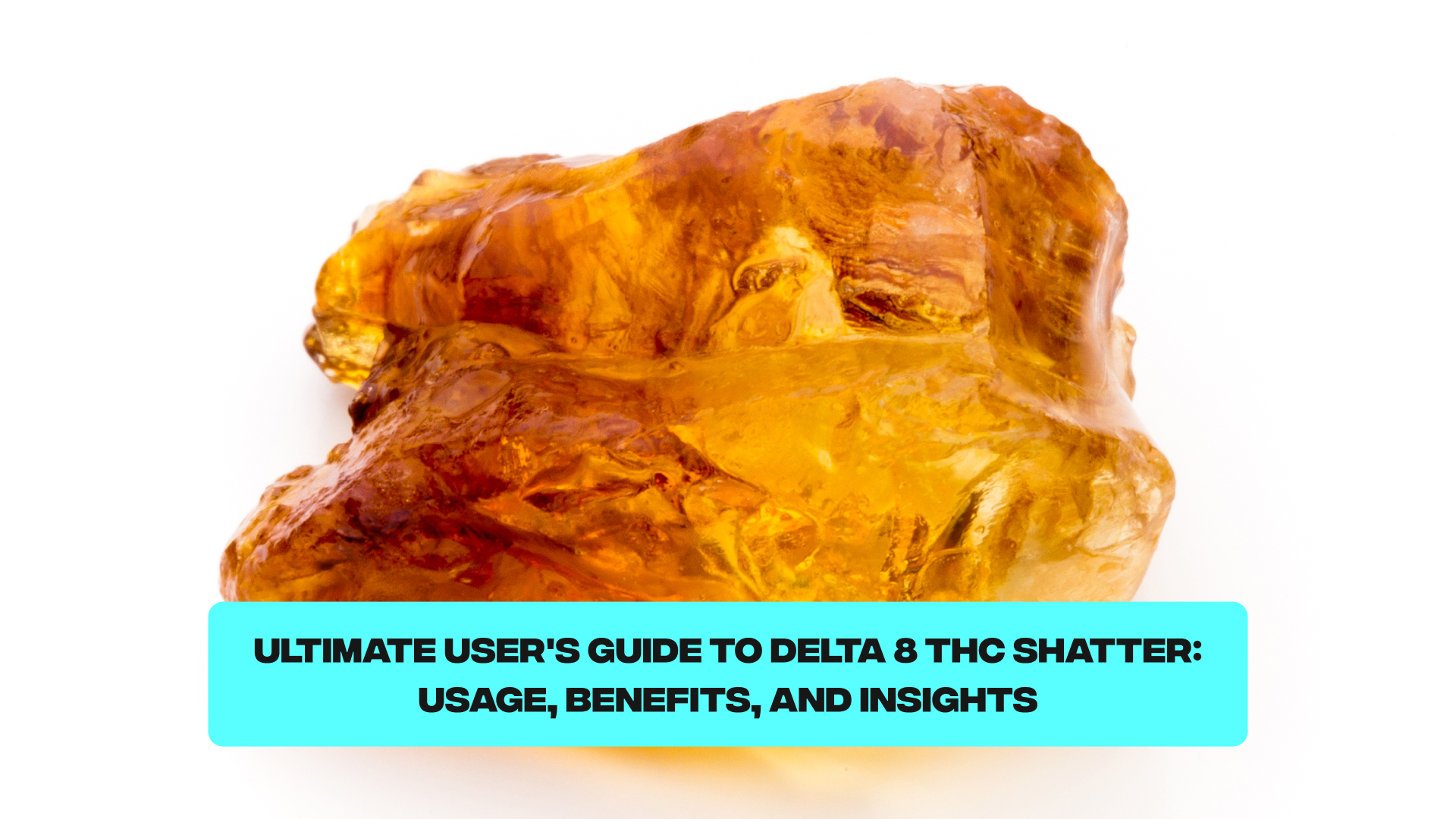 Delta 8 THC Shatter