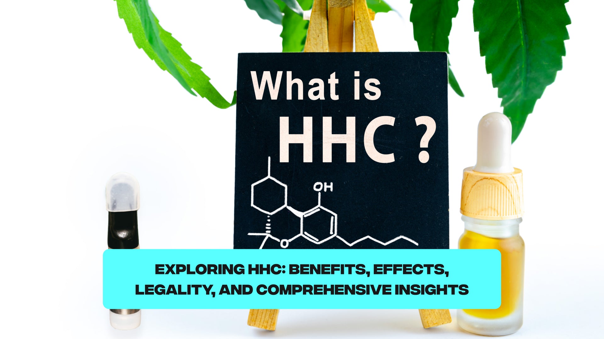 HHC(Hexahydrocannabinol)—Benefits, Effects, Legality, and Much More