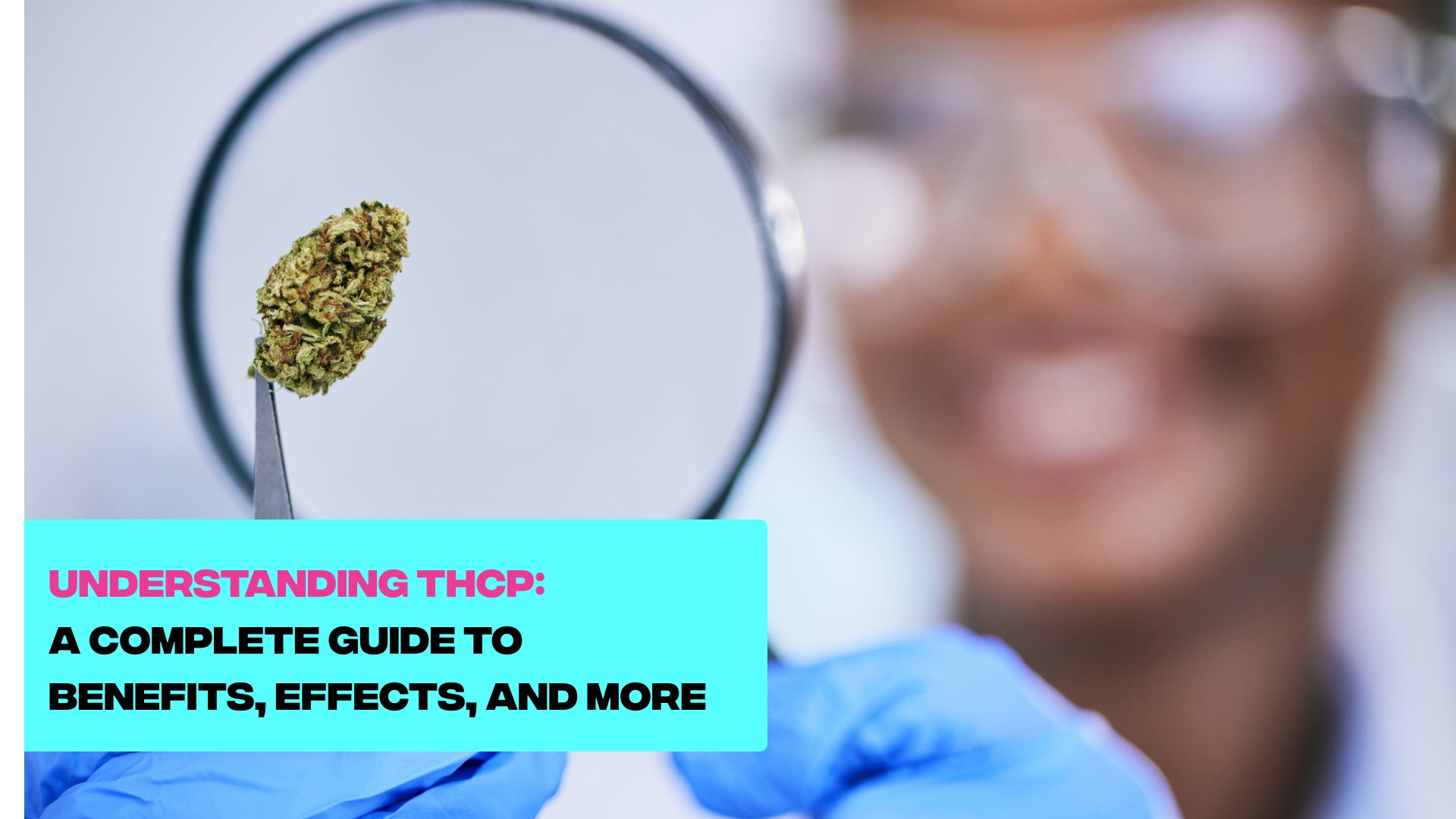 What is THCP? Complete Guide With Benefits, Effects and More
