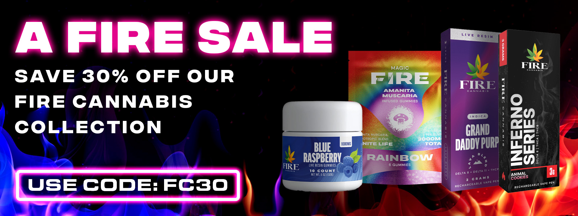 Use Code FC30 To Get 30% OFF Fire Cannabis Products