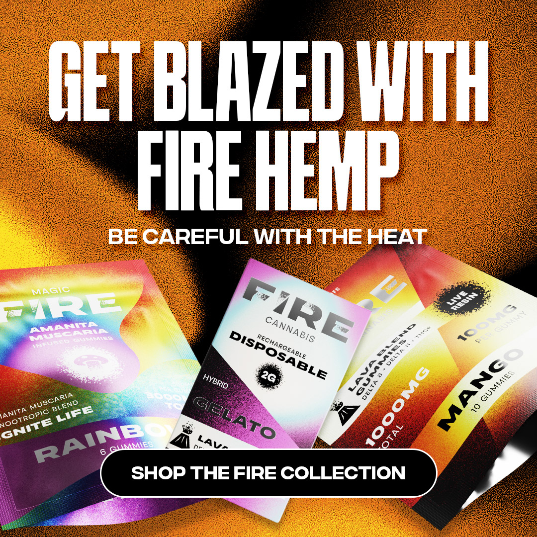 GET BLAZED WITH OUR FIRE HEMP COLLECTION