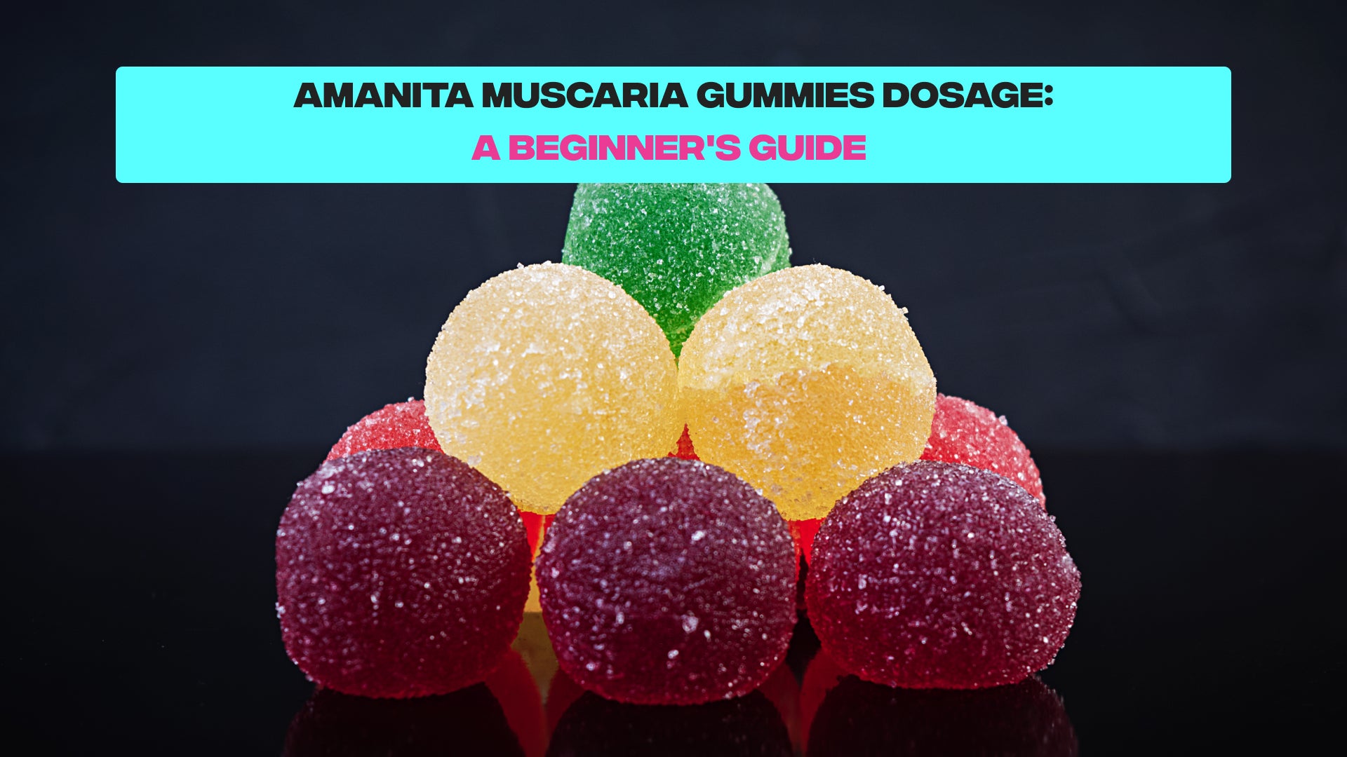 Amanita Muscaria Gummies Dosage: A Beginner’s Guide